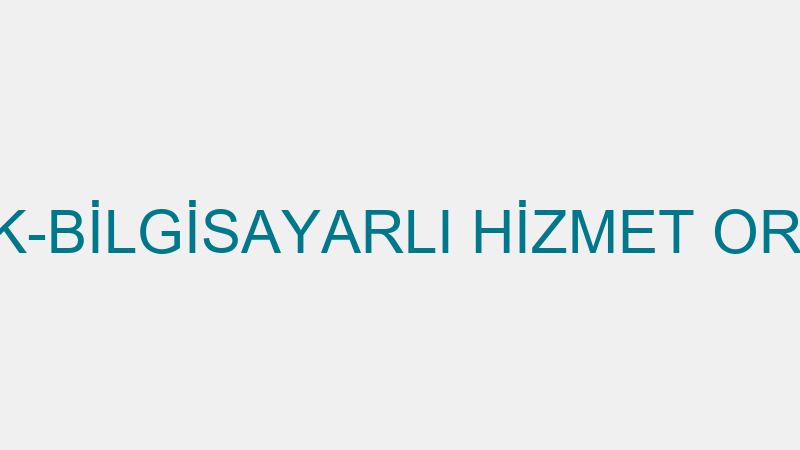 MODERN EVLİLİK-BİLGİSAYARLI HİZMET ORGANİZASYONU-İ