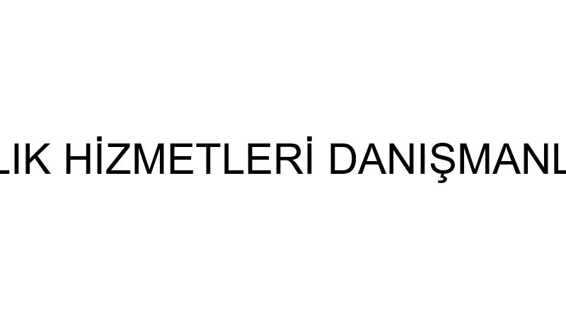 AVRASYA SAĞLIK HİZMETLERİ DANIŞMANLIK HİZMETLERİ