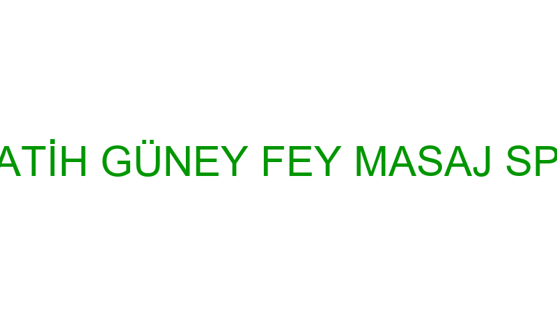 FATİH GÜNEY FEY MASAJ SPA