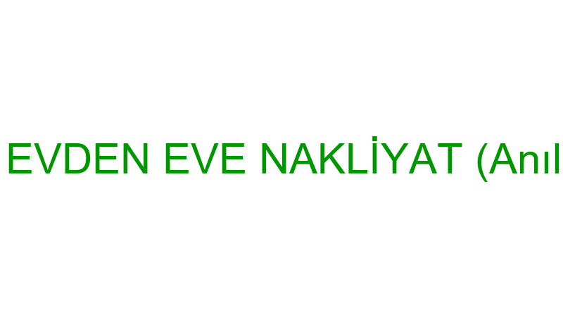 ANKA EVDEN EVE NAKLİYAT (Anıl Kaya)
