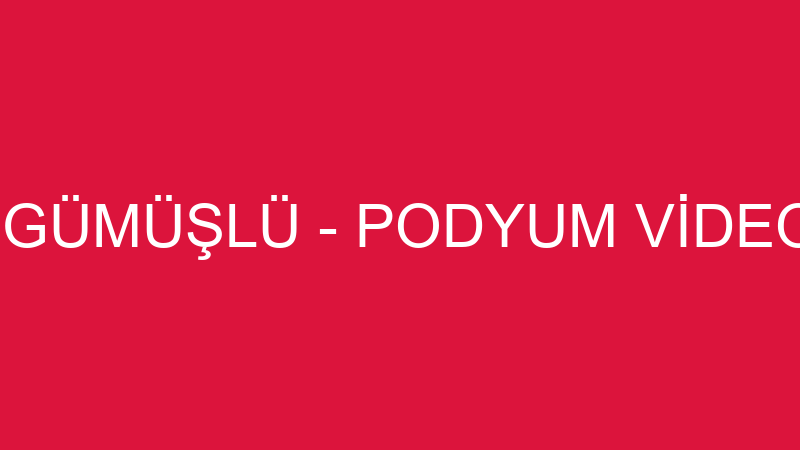ŞAHİN GÜMÜŞLÜ - PODYUM VİDEO CLUB