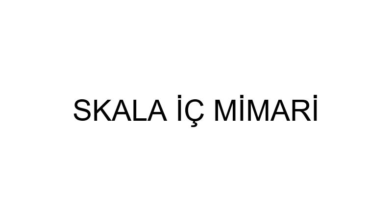SKALA İÇ MİMARİ