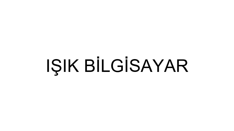IŞIK BİLGİSAYAR