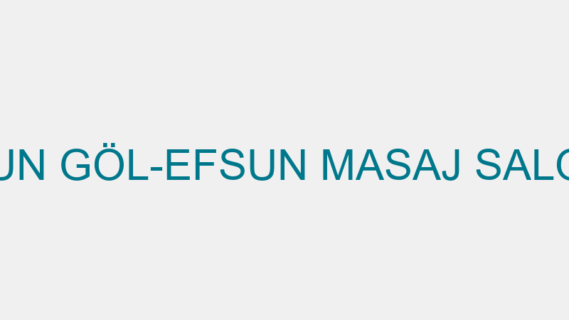FİSUN GÖL-EFSUN MASAJ SALONU