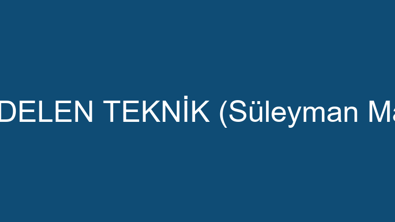KARDELEN TEKNİK (Süleyman Mareş)