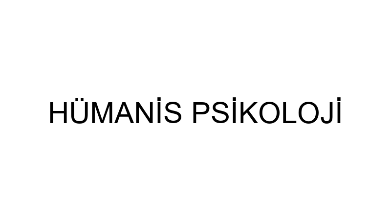 HÜMANİS PSİKOLOJİ