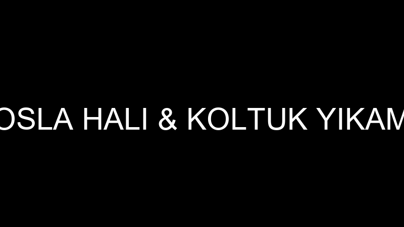 KOSLA HALI & KOLTUK YIKAMA