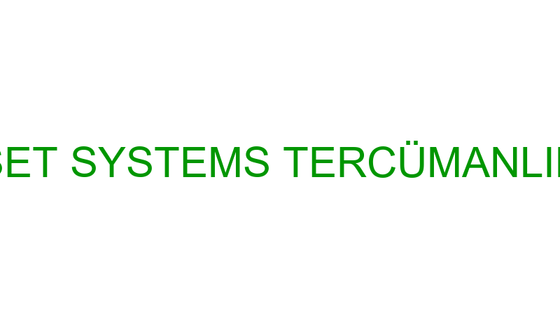 SET SYSTEMS TERCÜMANLIK