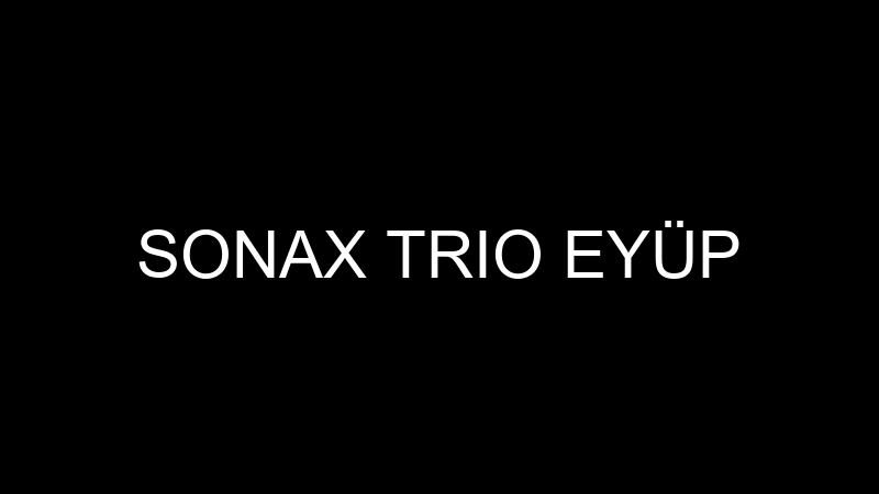 SONAX TRIO EYÜP