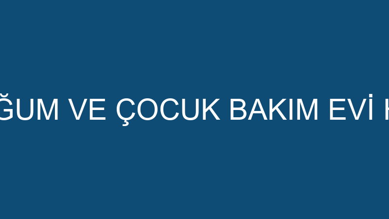 ADANA DOĞUM VE ÇOCUK BAKIM EVİ HASTANESİ