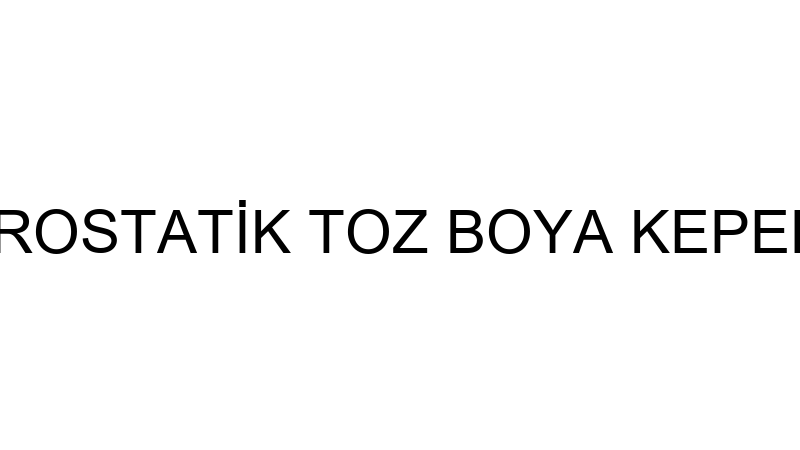 PROBEST ELEKTROSTATİK TOZ BOYA KEPENK SİSTEMLERİ S