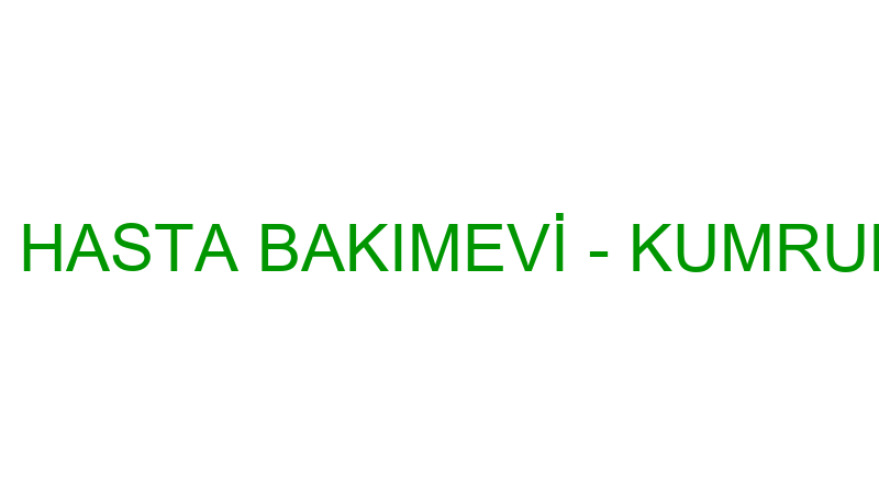 ÖMÜR YAŞLI VE HASTA BAKIMEVİ - KUMRULAR KONAKLARI