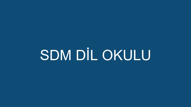 SDM DİL OKULU