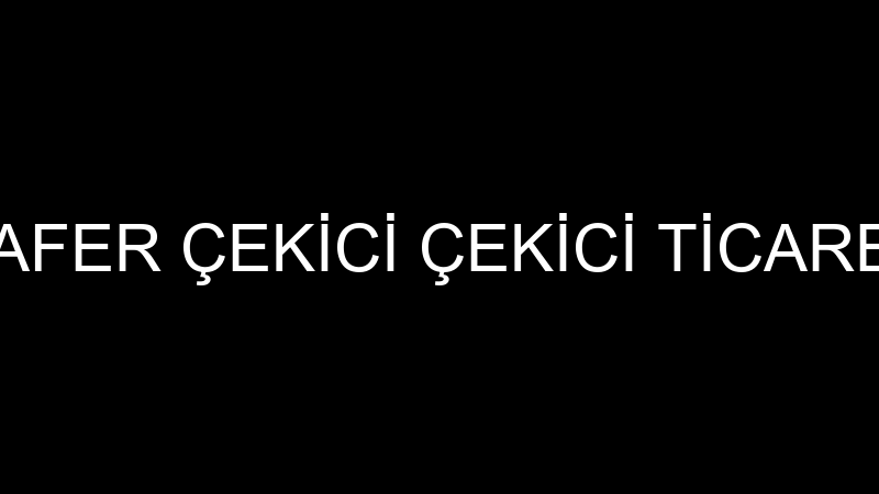 CAFER ÇEKİCİ ÇEKİCİ TİCARET
