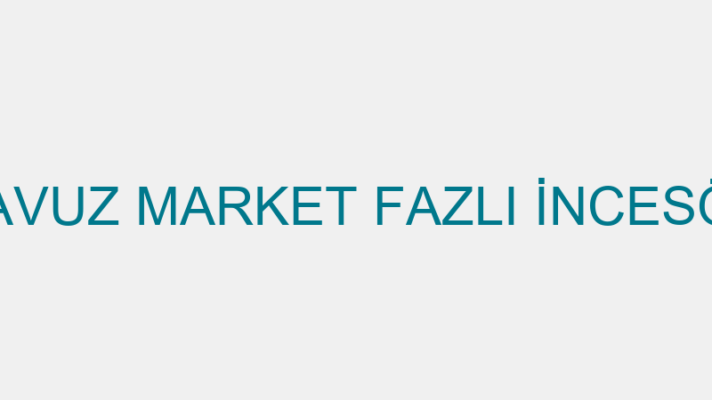 HAVUZ MARKET FAZLI İNCESÖZ