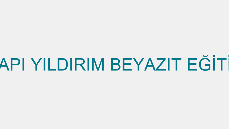 T.C.S.B. DIŞKAPI YILDIRIM BEYAZIT EĞİTİM VE ARAŞTI