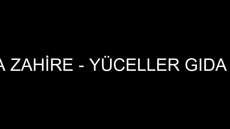 YÜCELLER GIDA ZAHİRE - YÜCELLER GIDA ZAHİRE İNŞAAT