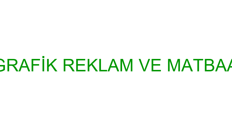 KOÇ GRAFİK REKLAM VE MATBAACILIK