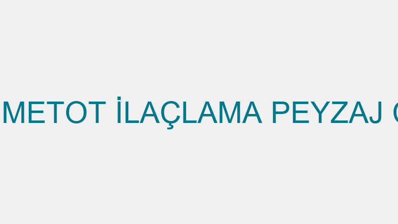 SOS İLAÇLAMA - METOT İLAÇLAMA PEYZAJ ÇEVRE DÜZENLE