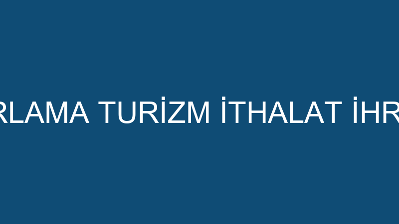 KOKTEYL PAZARLAMA TURİZM İTHALAT İHRACAT LİMİTED Ş