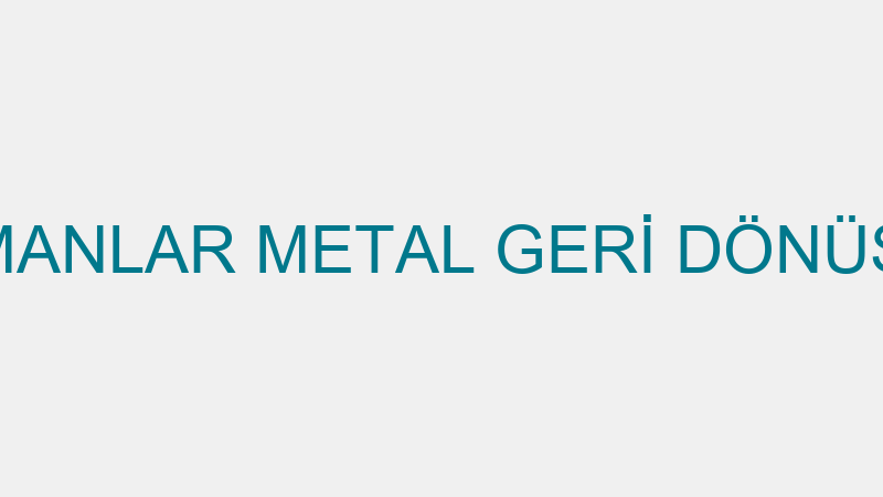 DUMANLAR METAL GERİ DÖNÜŞÜM