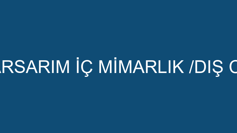 AKG DİZAYN TARSARIM İÇ MİMARLIK /DIŞ CEPHE SİSTEML