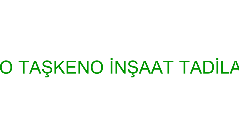 CENGİZ TAŞKENO TAŞKENO İNŞAAT TADİLAT DEKORASYON