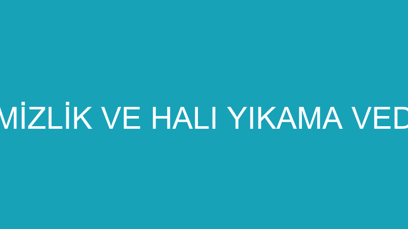 GÖRKEN TEMİZLİK VE HALI YIKAMA VEDAT GÖRKEN