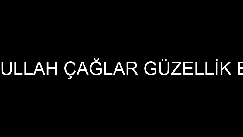 EMETULLAH ÇAĞLAR GÜZELLİK BAKIM