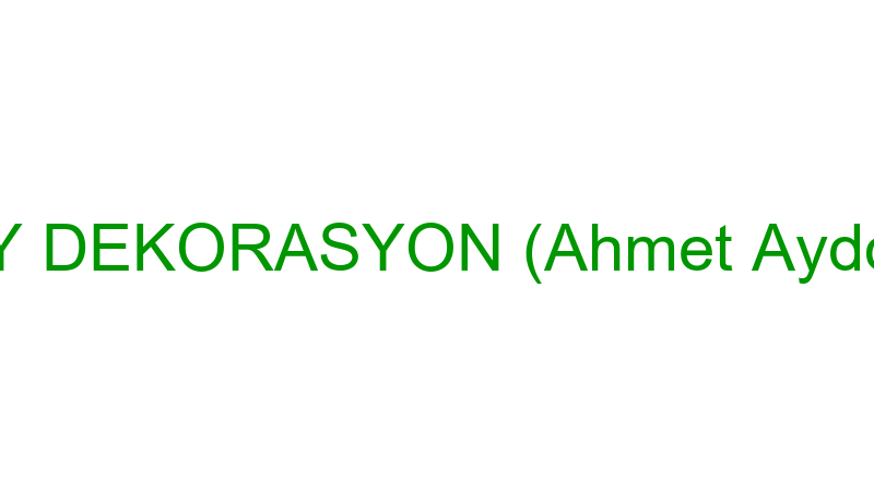 ÖZAY DEKORASYON (Ahmet Aydoğan)