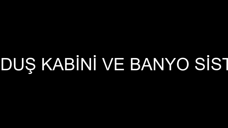 SUSİNA DUŞ KABİNİ VE BANYO SİSTEMLERİ