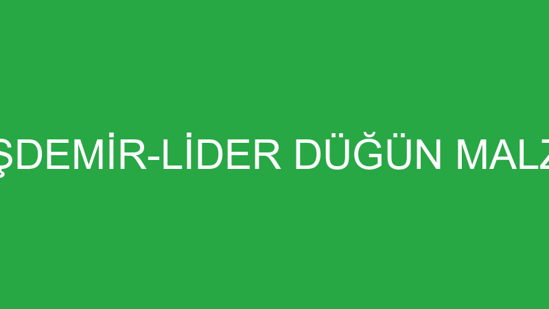 İLVAN TAŞDEMİR-LİDER DÜĞÜN MALZEMELERİ