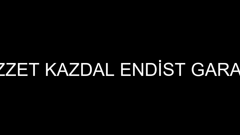 İZZET KAZDAL ENDİST GARAJ