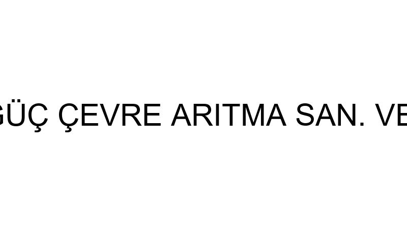 ARGÜÇ - ARGÜÇ ÇEVRE ARITMA SAN. VE TİC.LTD.ŞTİ.