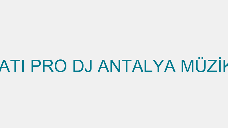 BERK BATI PRO DJ ANTALYA MÜZİK YAPIM