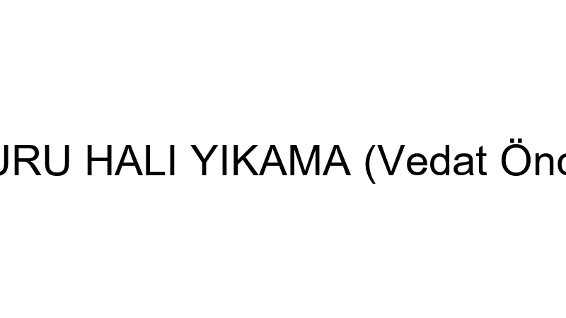 DURU HALI YIKAMA (Vedat Öncü)