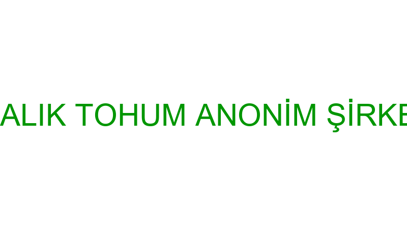 ATALIK TOHUM ANONİM ŞİRKETİ