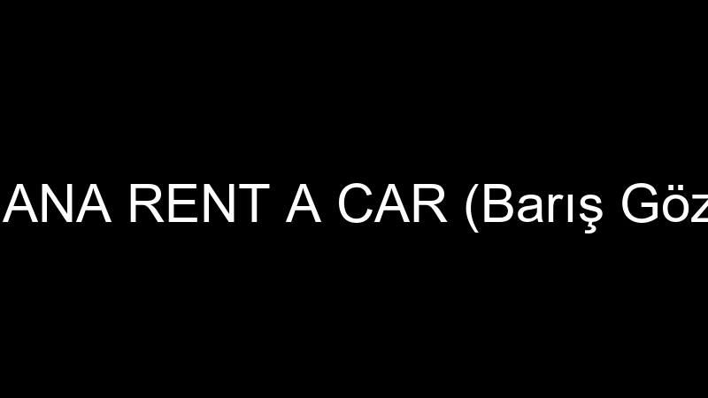 TUANA RENT A CAR (Barış Gözel)