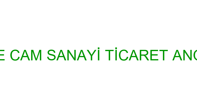 ASİA AYNA VE CAM SANAYİ TİCARET ANONİM ŞİRKETİ