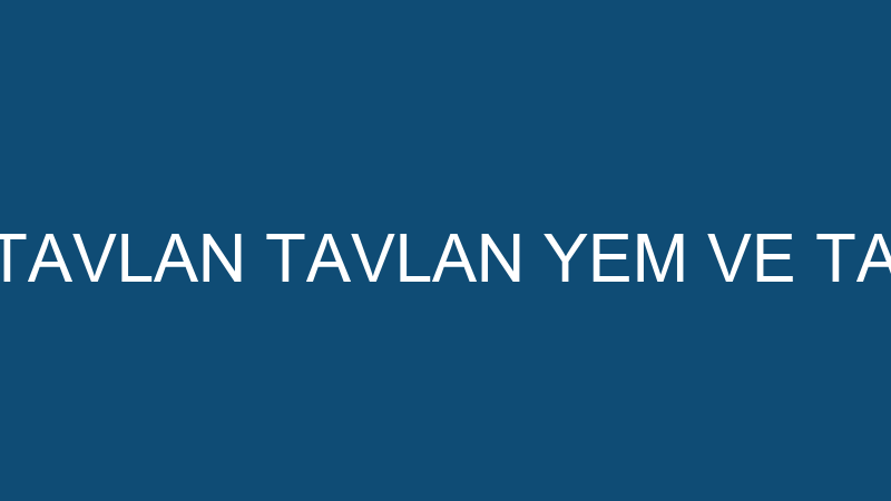 OSMAN ONUR TAVLAN TAVLAN YEM VE TARIM ÜRÜNLERİ