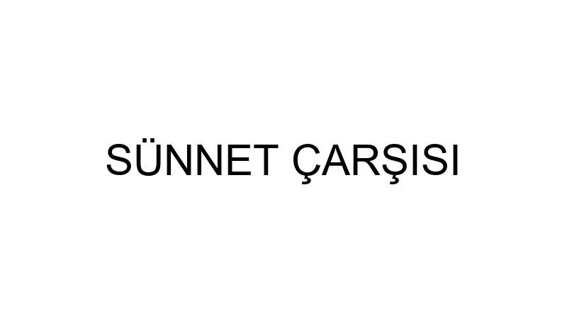SÜNNET ÇARŞISI
