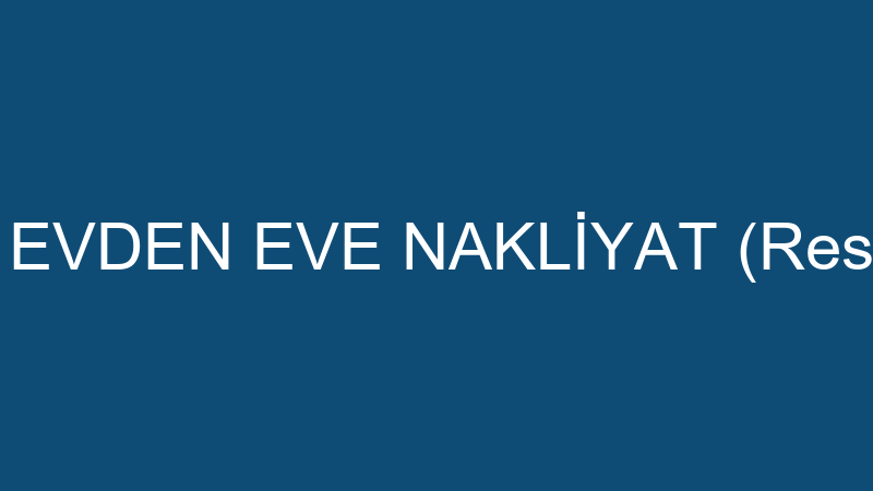 EMNİYET EVDEN EVE NAKLİYAT (Resul Dursun)