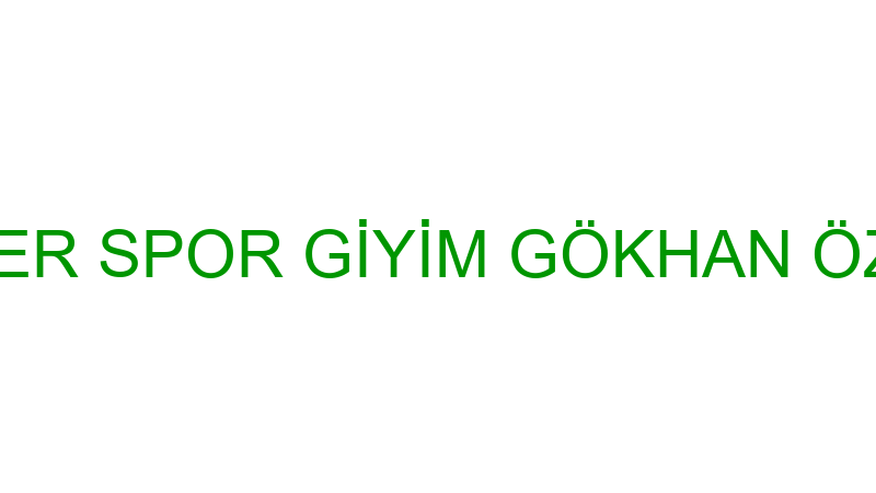 ÖMER SPOR GİYİM GÖKHAN ÖZER