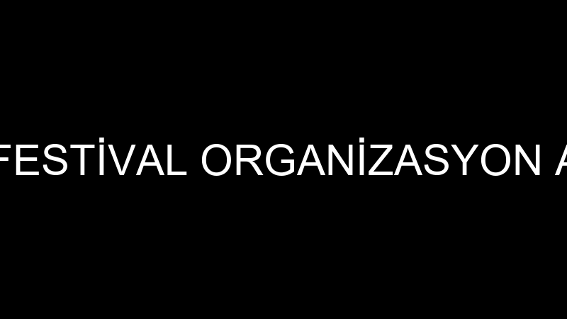 UNFORBİDDEN FESTİVAL ORGANİZASYON ANONİM ŞİRKETİ