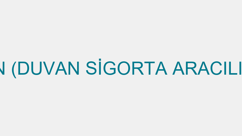 SAFFET DUVAN (DUVAN SİGORTA ARACILIK HİZMETLERİ)