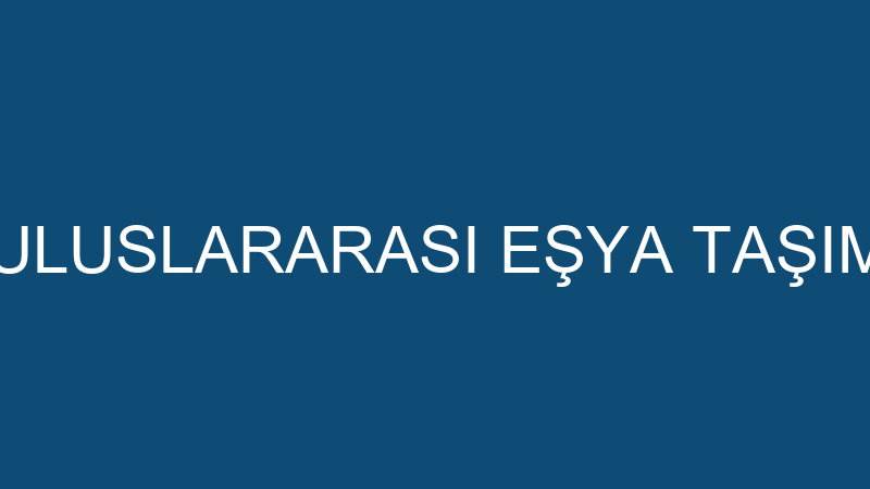 BARIŞ ULUSLARARASI EŞYA TAŞIMACILIK