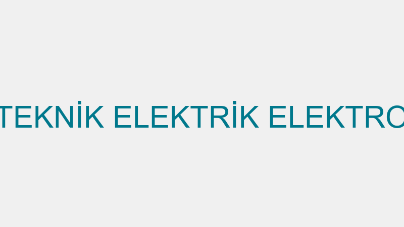 ER TEKNİK ELEKTRİK ELEKTRONİK