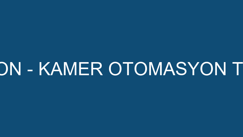 KAMER OTOMASYON - KAMER OTOMASYON TAAHHÜT İNŞAAT M