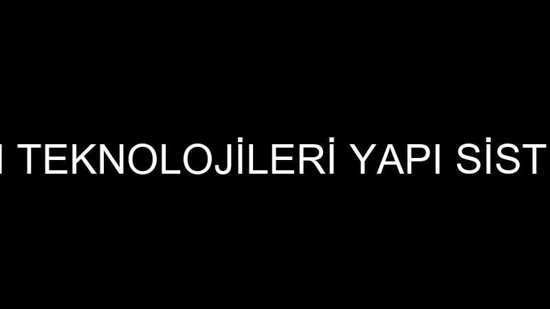 2N CAM TEKNOLOJİLERİ YAPI SİSTEMLERİ