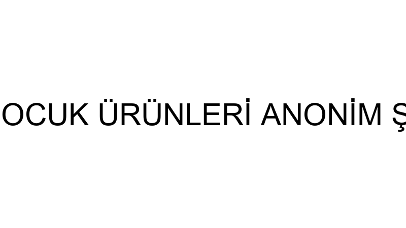 BONİ ÇOCUK ÜRÜNLERİ ANONİM ŞİRKETİ